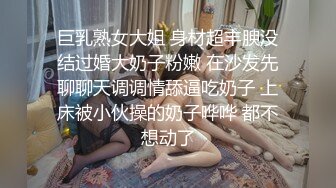 模特浪姐推油按摩，欲火焚身呻吟起来道具自慰无套啪啪操逼来，大战好几炮