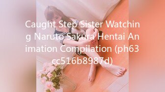 Caught Step Sister Watching Naruto Sakura Hentai Animation Compilation (ph63cc516b8987d)