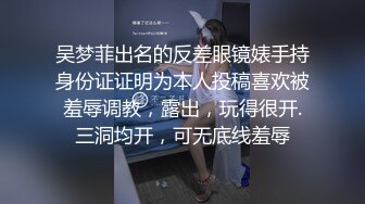 STP24565 【吴梦梦】，新到19岁学生妹，下海新人，视频脚本，摄影师，带你直击第一线，剧情紧凑，投入激情，又一佳作诞生