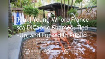 [Kink] Young Whore Francesca DiCaprio Shamed, Tied-Up, and Fucked in Public!