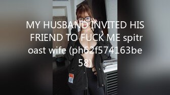 MY HUSBAND INVITED HIS FRIEND TO FUCK ME spitroast wife (ph62f574163be58)